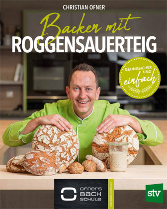 Backen mit Roggensauerteig Stocker