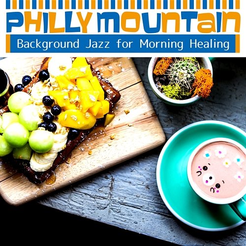 Background Jazz for Morning Healing Philly Mountain