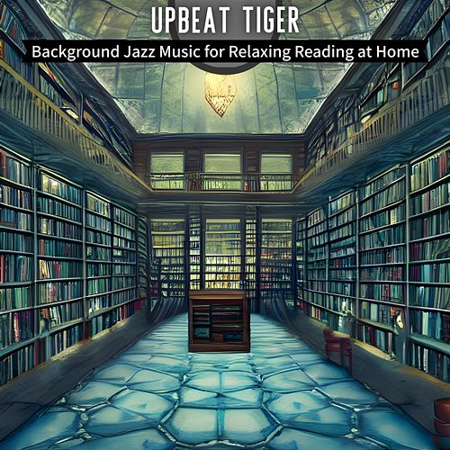 Background Jazz Music for Relaxing Reading at Home Upbeat Tiger