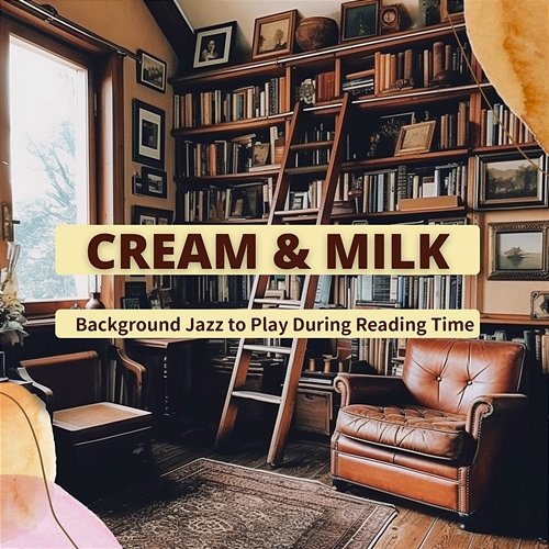Background Jazz to Play During Reading Time Cream & Milk
