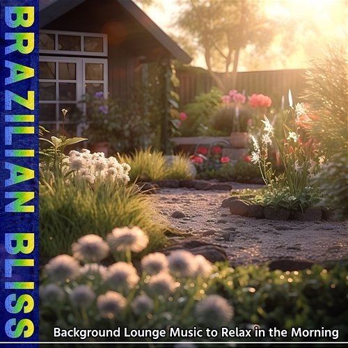 Background Lounge Music to Relax in the Morning Brazilian Bliss