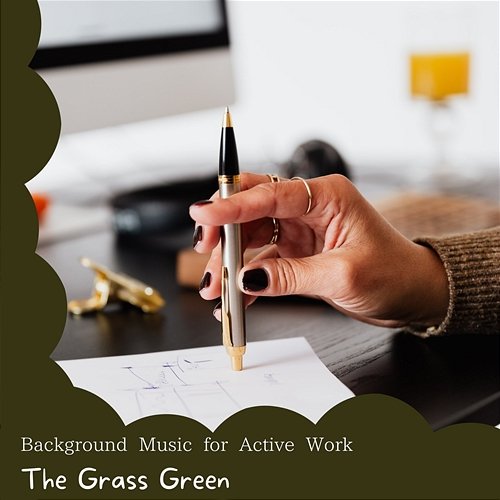 Background Music for Active Work The Grass Green