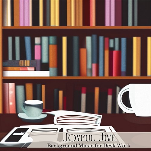 Background Music for Desk Work Joyful Jive