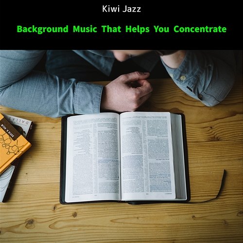 Background Music That Helps You Concentrate Kiwi Jazz