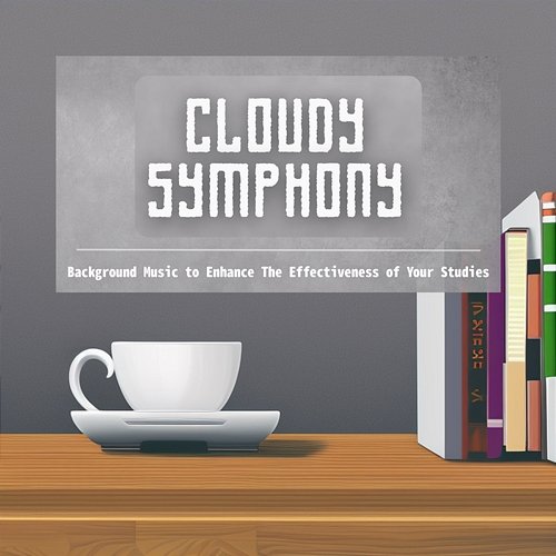 Background Music to Enhance the Effectiveness of Your Studies Cloudy Symphony