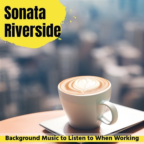 Background Music to Listen to When Working Sonata Riverside
