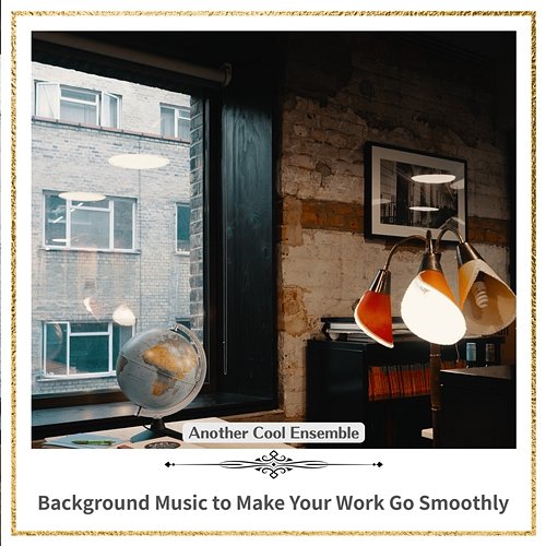 Background Music to Make Your Work Go Smoothly Another Cool Ensemble