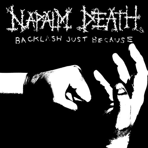 Backlash Just Because Napalm Death