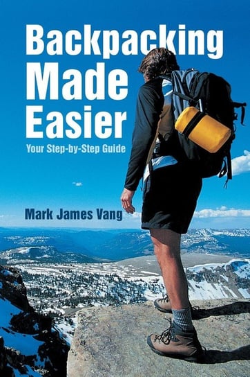 Backpacking Made Easier Vang Mark James