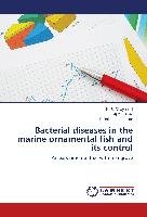 Bacterial diseases in the marine ornamental fish and its control Dhayanithi N. B., Ajith Kumar T. T., Balasubramanian T.