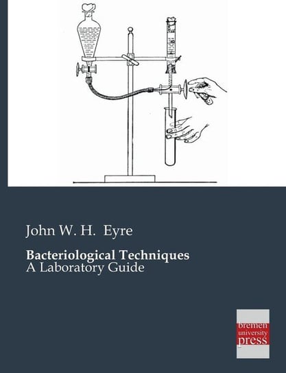Bacteriological Techniques Eyre John W. H.