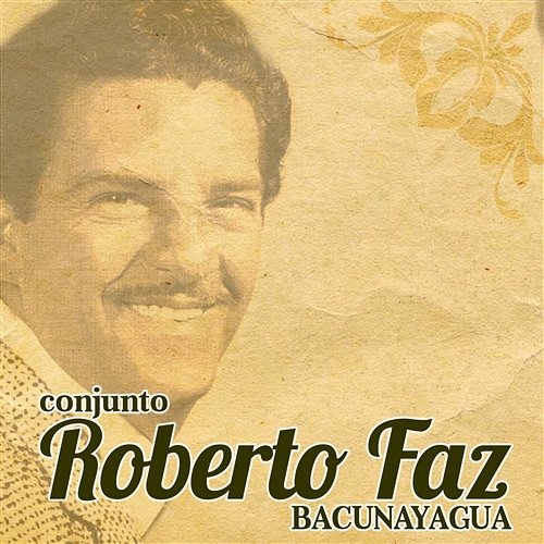 Bacunayagua (Remasterizado) Conjunto Roberto Faz