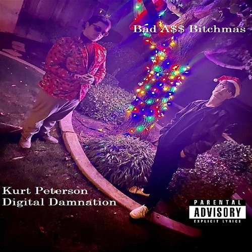 Bad A$$ Bitchmas Ｄｉｇｉｔａｌ Ｄａｍｎａｔｉｏｎ Kurt Peterson