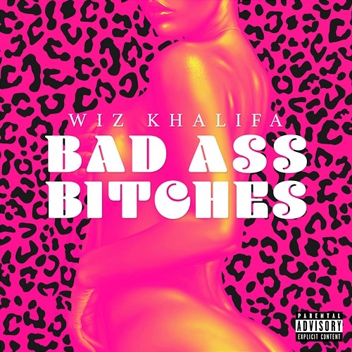 Bad Ass Bitches Wiz Khalifa