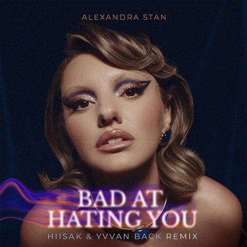 Bad At Hating You Alexandra Stan