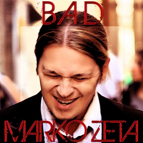 Bad Marko Zeta