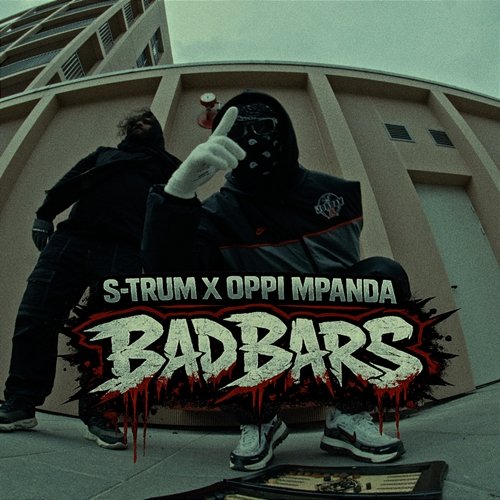 BAD BARS Oppi Mpanda, S-TRUM