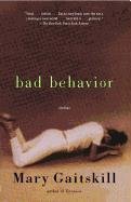 Bad Behavior: Stories Gaitskill Mary