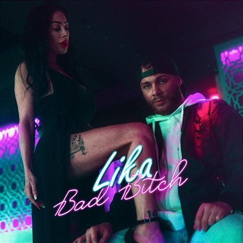 Bad Bitch Lika