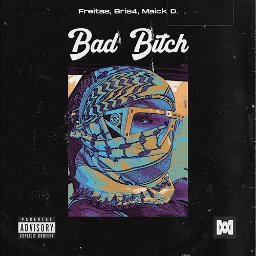 Bad Bitch Freitas, Bris4, Maick D.