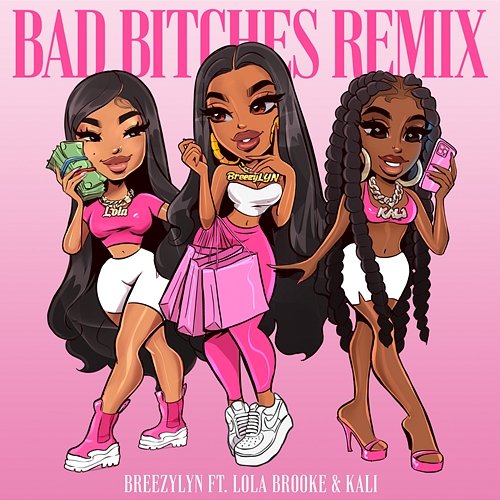 Bad Bitches BreezyLYN feat. Kaliii, Lola Brooke