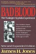 Bad Blood: The Tuskegee Syphilis Experiment Jones James Howard, Jones
