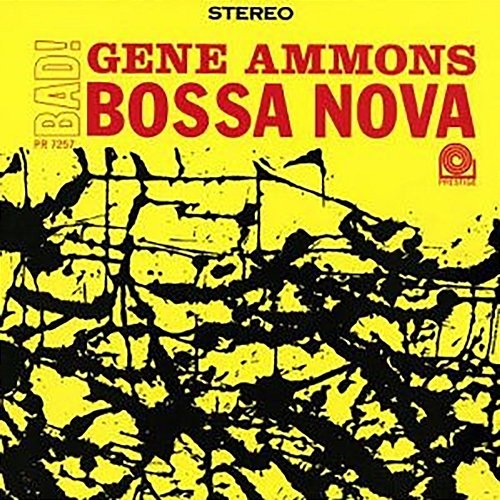 Bad! Bossa Nova Gene Ammons