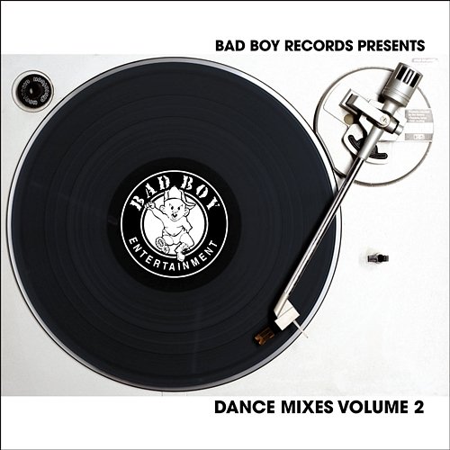 Bad Boy Dance Mixes Vol. 2 Bad Boy Dance Mixes