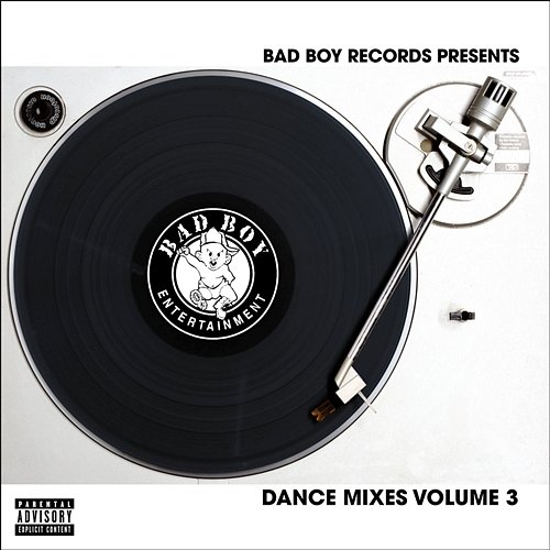 Bad Boy Dance Mixes Vol. 3 Bad Boy Dance Mixes
