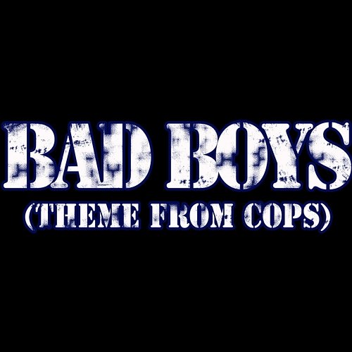Bad Boys (Theme from Cops) Inner Circle