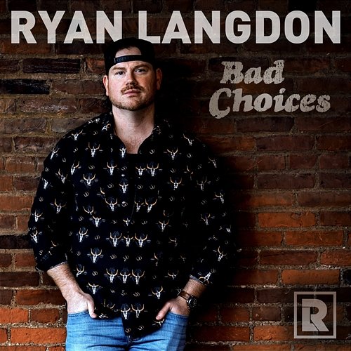 Bad Choices Ryan Langdon