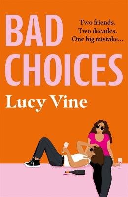 Bad Choices. The most hilarious book about female friendship you'll read this year! Vine Lucy