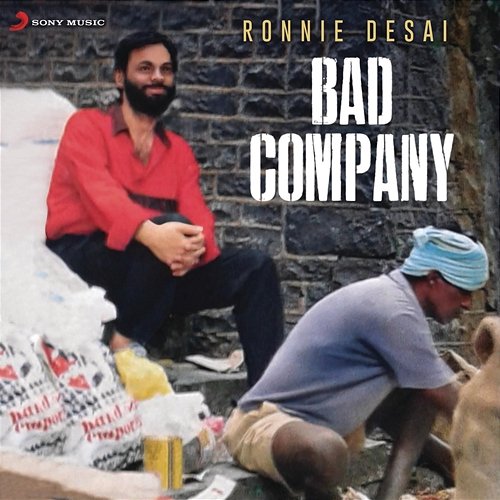 Bad Company Ronnie Desai