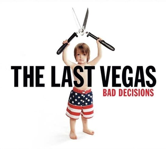 Bad Decisions The Last Vegas