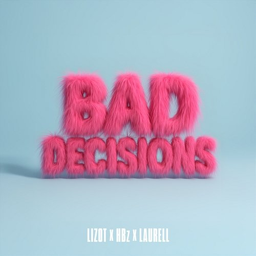 Bad Decisions LIZOT, Laurell, HBz