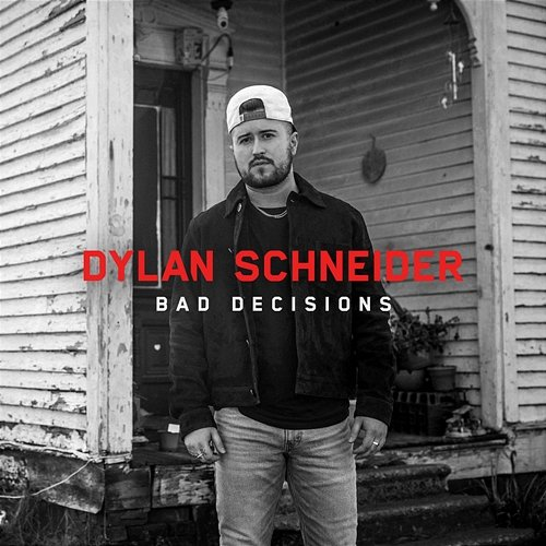 Bad Decisions Dylan Schneider