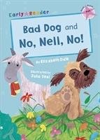 Bad Dog & No, Nell, No! (Early Reader) Dale Elizabeth