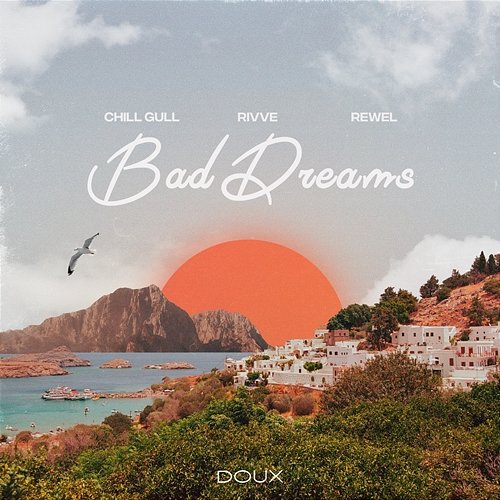 Bad Dreams rivve & REWEL, Chill Gull