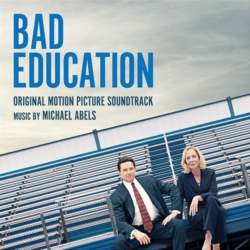 Bad Education (Original Motion Picture Soundtrack) Michael Abels