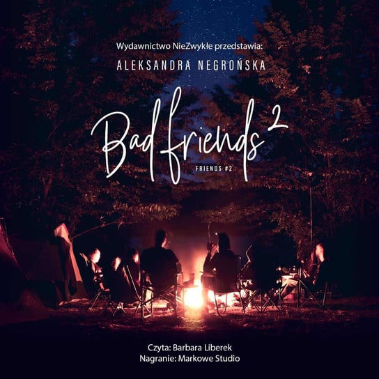 Bad Friends. Tom 2 - audiobook Aleksandra Negrońska