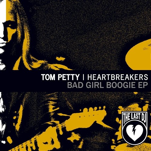 Bad Girl Boogie Tom Petty And The Heartbreakers