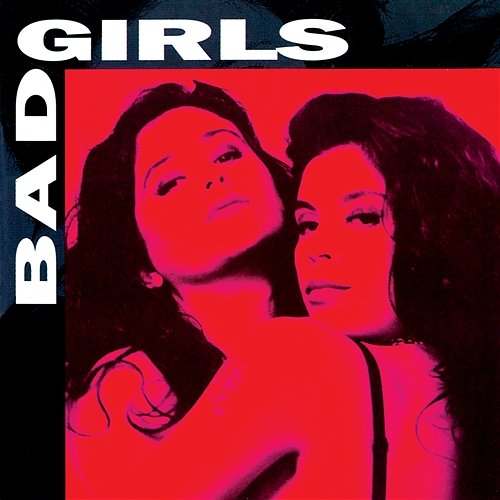 Bad Girls Bad Girls