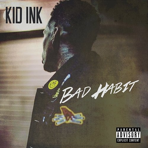 Bad Habit Kid Ink