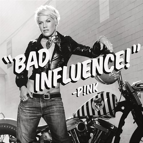 Bad Influence P!nk