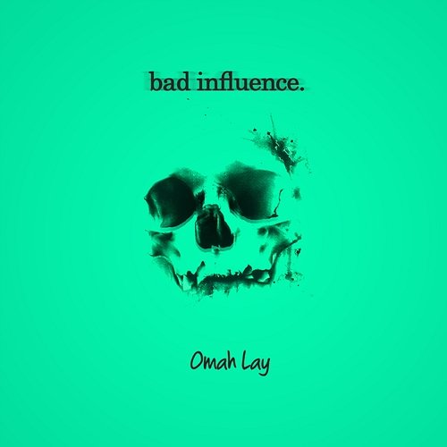 Bad Influence Omah Lay