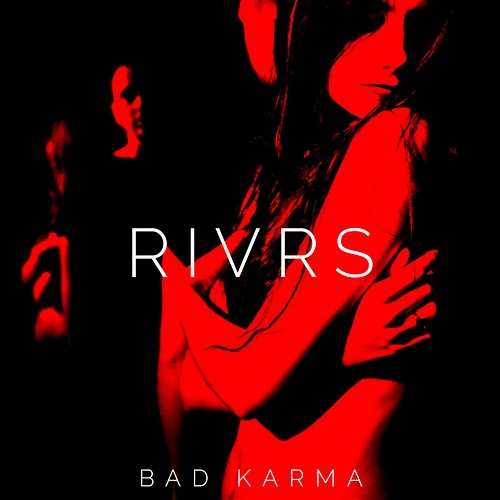 Bad Karma RIVRS