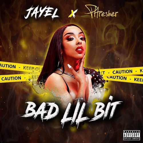 Bad Lil Bit Jayel feat. Phresher