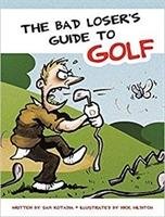 Bad Losers Guide to Golf Kotadia Sam Hilditch Nick