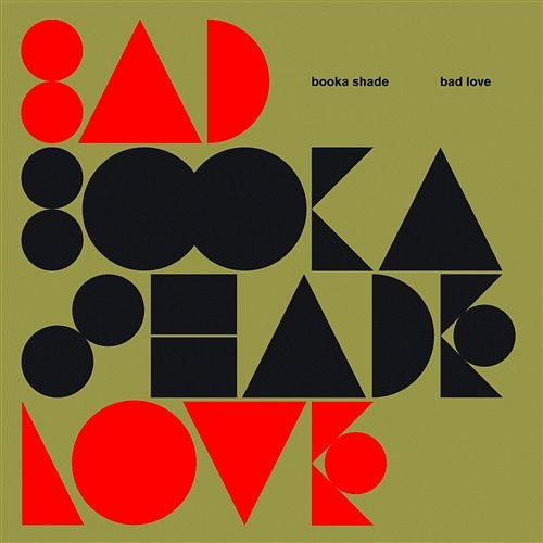 Bad Love Booka Shade