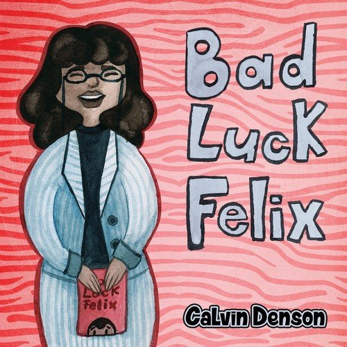 Bad Luck Felix Denson Calvin